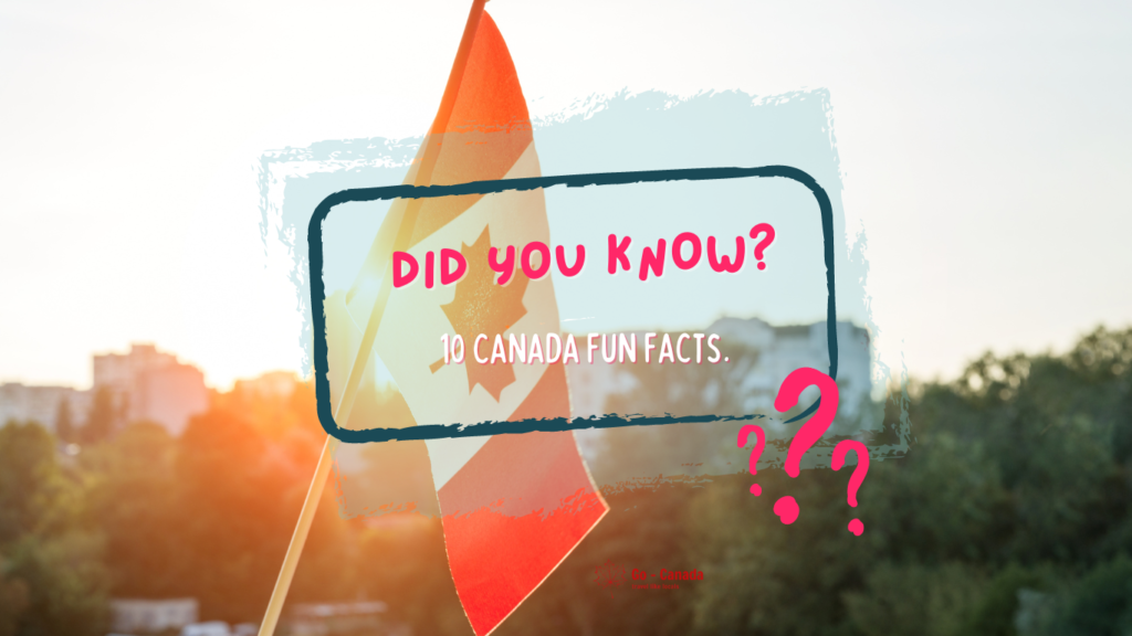 10 Canada Fun Facts