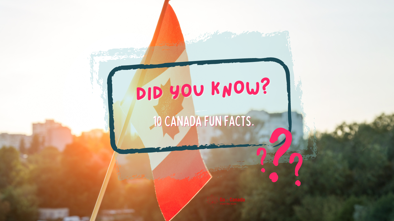 10 Canada Fun Facts