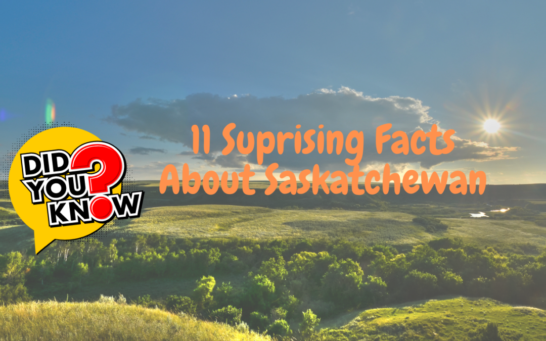 11 Surprising Facts About Saskatchewan You Need to Know